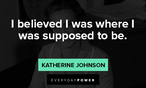 Katherine Johnson quotes about believed