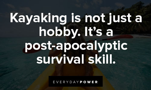 More kayaking quotes