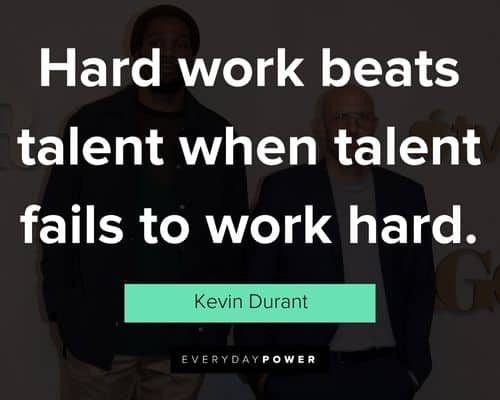 Kevin Durant quotes about hard work beats talent when talent fails to work hard