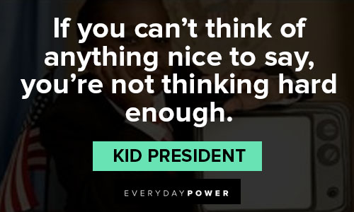 positive kid president quotes