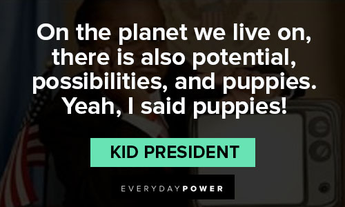 Wise kid president quotes