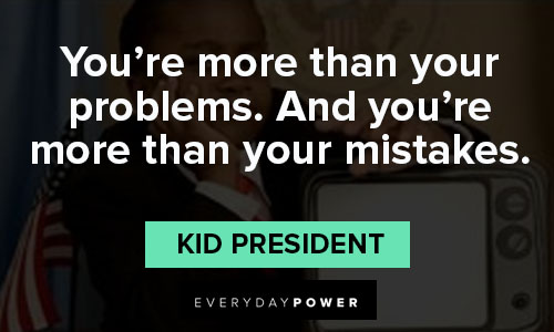 kid president quotes on mistakes