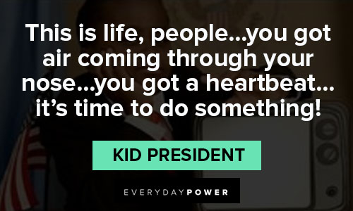 kid president quotes about life