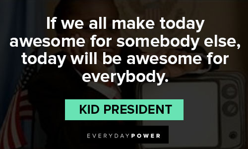 kid president quotes and saying