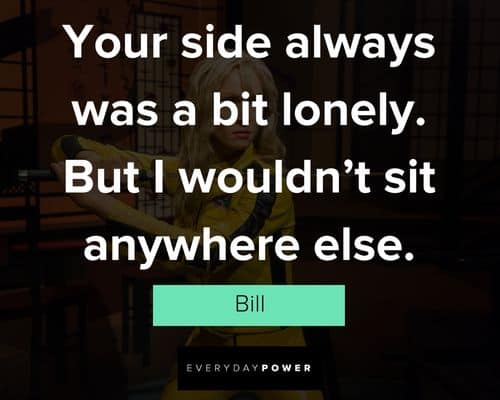 Kill Bill quotes about lonelyness