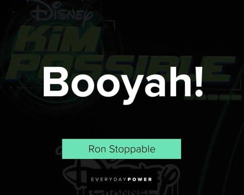 Booyah! Kim Possible quotes