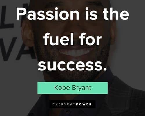 kobe bryant quotes about passion is the fuel for success