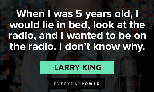 Larry King quotes on radio