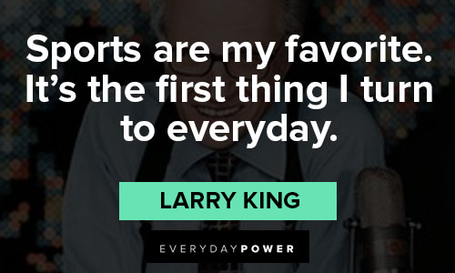 Larry King quotes about sports