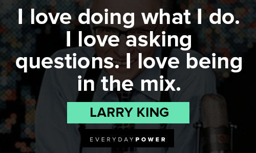 Larry King quotes on love 