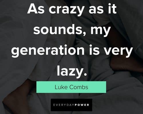 lazy people quotes about my generation is very lazy