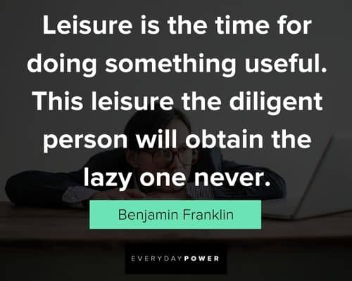 lazy people quotes about leisure is the time for doing something useful