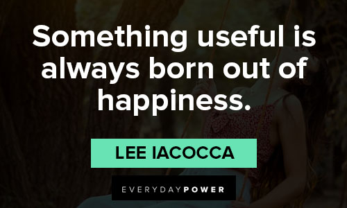Lee Iacocca quotes To motivate you