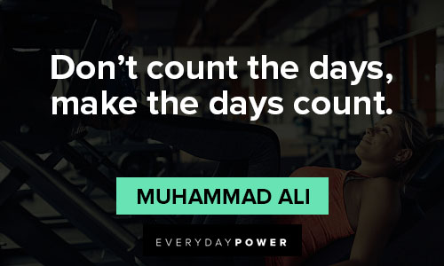 leg day quotes on don’t count the days, make the days count