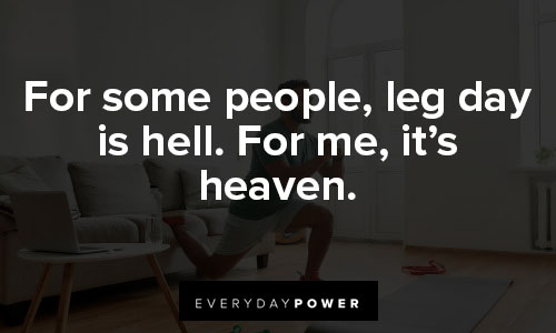 leg day quotes about heaven