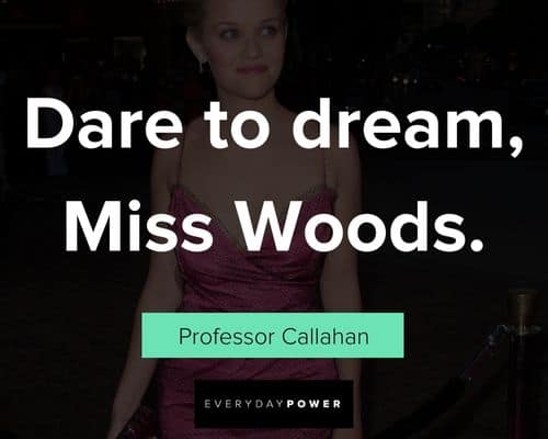 Legally Blonde quotes about dare to dream miss woods