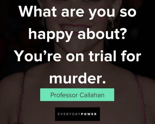 Legally Blonde quotes what are you so happy about? you're on trial for murder