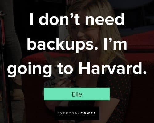 Legally Blonde quotes about I don't need backups