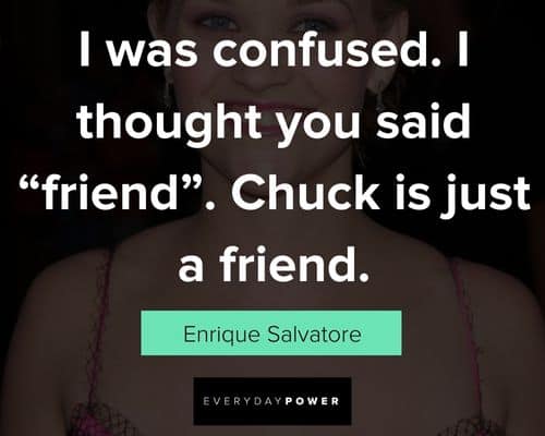 Legally Blonde quotes about chuck is just a friend