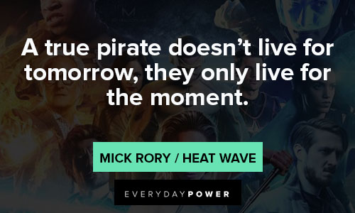 Legends of Tomorrow quotes from Mick Rory/ Heat Wave