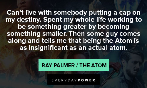 Legends of Tomorrow quotes from Ray Palmer/ The Atom