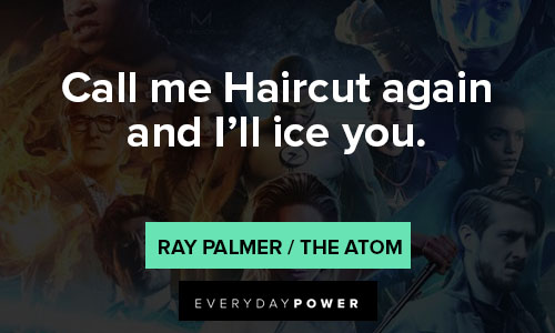 Legends of Tomorrow quotes about call me Haircut again and I’ll ice you