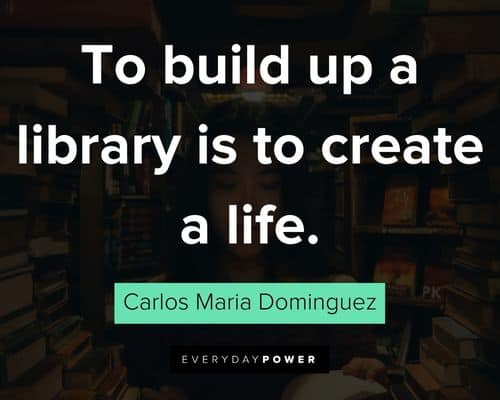 library quotes to build up a library is to create a life