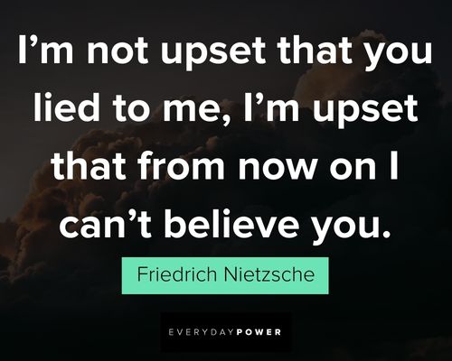 Never lie to the person you love. it's not worth it and they don't