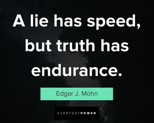 lies quotes about a lie has speed but truth has endurance