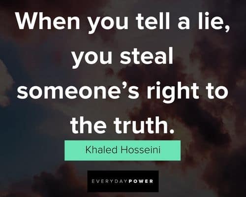 lies quotes about when you tell a lie, you steal someone's right to the truth