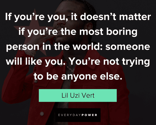 Lil Uzi Vert quotes about the most boring person in the world