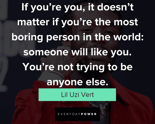 Lil Uzi Vert quotes about the most boring person in the world