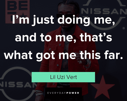 Lil Uzi Vert quotes that's what got me this far