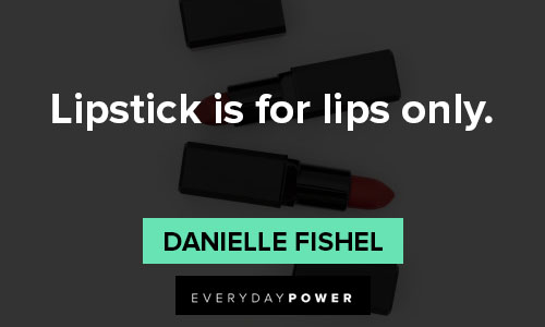lipstick quotes on lipstick is for lips only