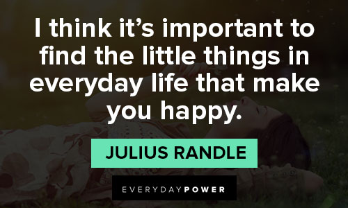 39 Inspirational Quotes About The Little Things In Life