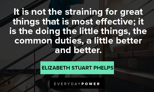 little things quotes from Elizabeth Stuart Phelps