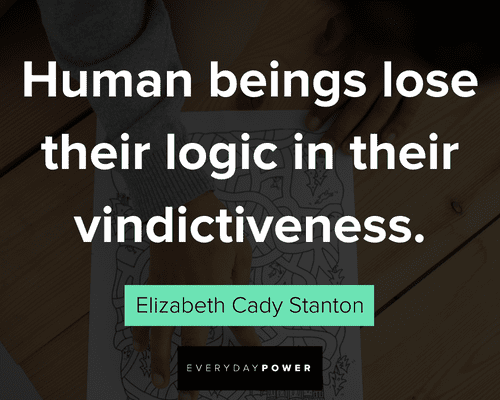 logic quotes about human being lose their logic in their vindictiveness