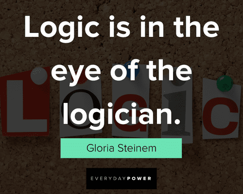 logic quotes on logic is in the eye of the logician 