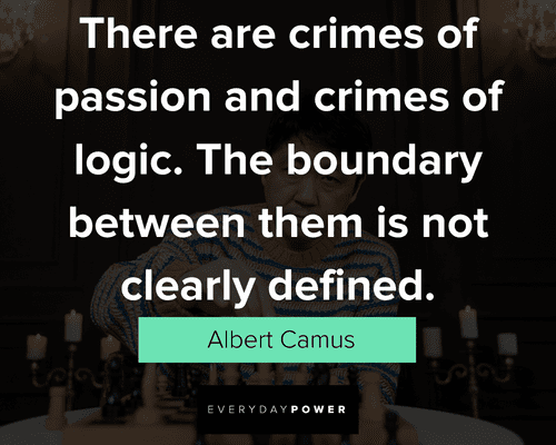 logic quotes about there are crimes of passion and crimes of logic