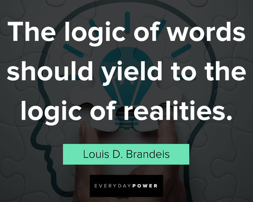 logic quotes about the logic os words should yield to the logic of realities