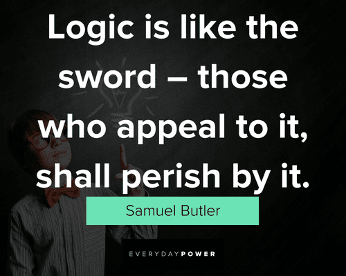 logic quotes about logic is like the sword