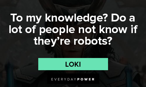 Loki quotes for robot 