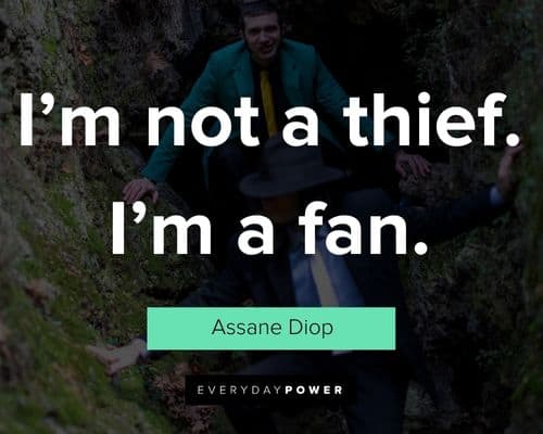 Lupin quotes about I’m not a thief. I’m a fan