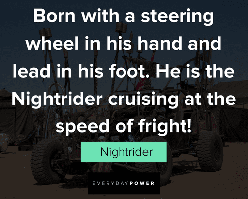 Mad Max quotes on born with a steering wheel in his hand and lead in his foot