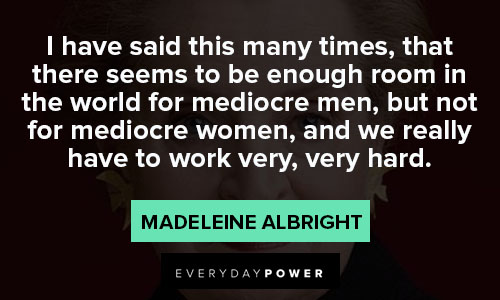 madeleine albright quotes about hard work