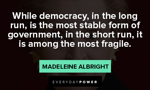 madeleine albright quotes about democracy