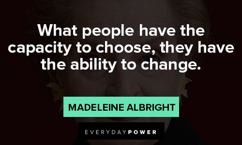 madeleine albright quotes on ability to change