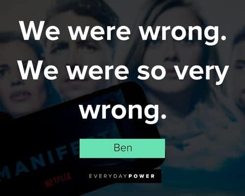 Manifest quotes about we were wrong. We were so very wrong