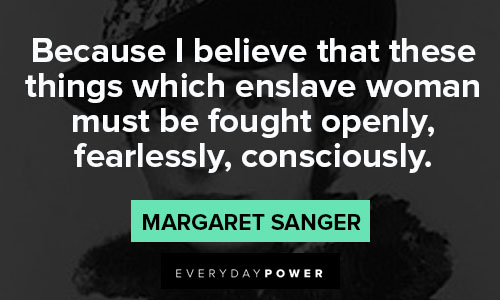 Margaret Sanger quotes on fought openly, fearlessly, consciously
