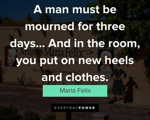 Wise Maria Felix quotes